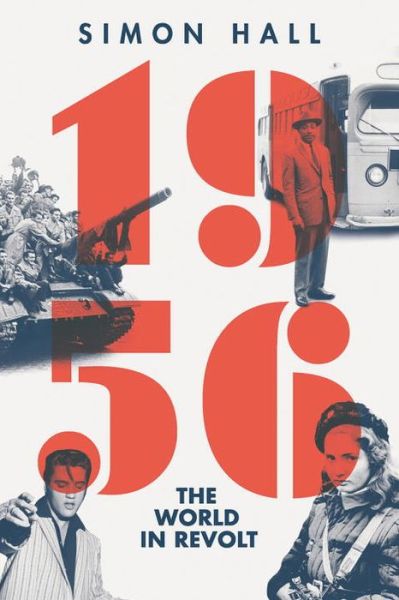 1956: The World in Revolt - Simon Hall - Books - Pegasus Books - 9781681775265 - October 10, 2017