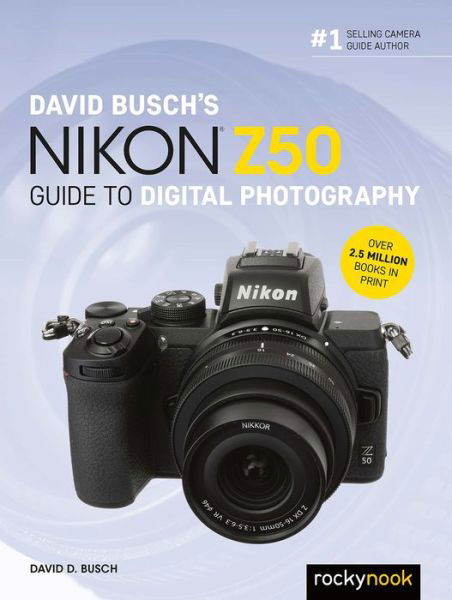 Cover for David Busch · David Busch's Nikon Z50 Guide to Digital Photography (Paperback Book) (2020)