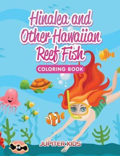 Cover for Jupiter Kids · Hinalea and Other Hawaiian Reef Fish Coloring Book (Paperback Book) (2016)