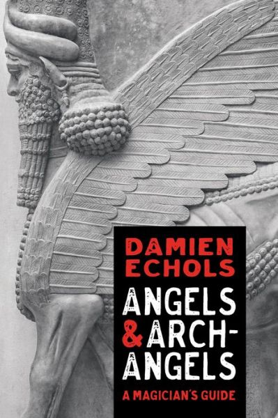 Cover for Damien Echols · Angels and Archangels: A Magician's Guide (Hardcover Book) (2020)