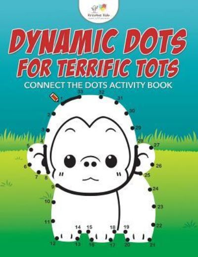 Cover for Kreative Kids · Dynamic Dots for Terrific Tots (Paperback Book) (2016)