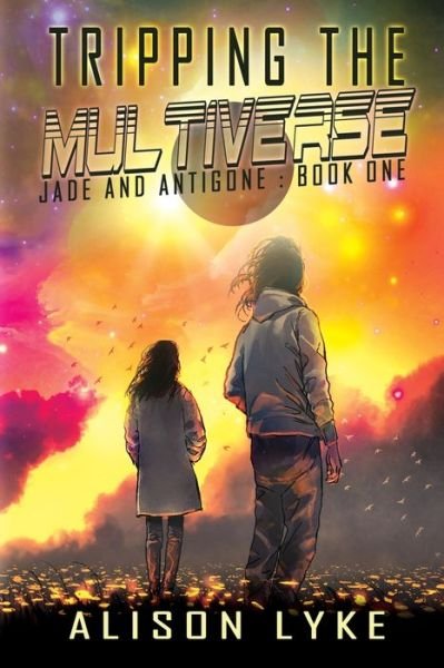 Cover for Alison Lyke · Tripping the Multiverse (Paperback Book) (2021)