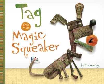 Cover for Sam Hundley · Tag and the Magic Squeaker (Book) (2022)