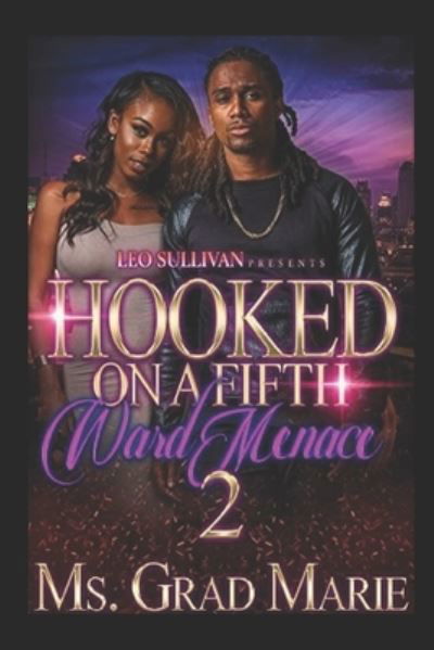 Hooked on a Fifth Ward Menace 2 - Marie - Livres - Independently Published - 9781692371265 - 10 septembre 2019