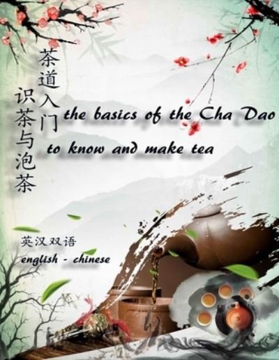 Cover for Enrico Audi · The basics of the cha dao - to know and make tea ?english-chinese? ???? - ????? ?????? (Paperback Bog) (2019)