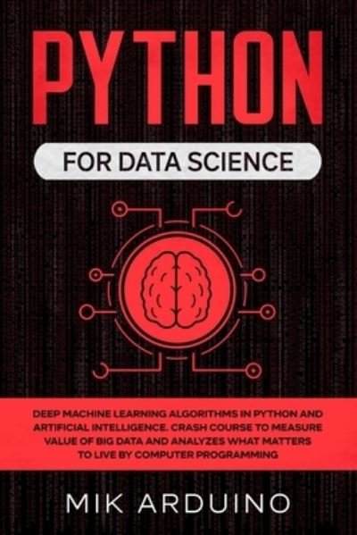 Python for Data Science - Mik Arduino - Livros - Independently Published - 9781708623265 - 15 de novembro de 2019