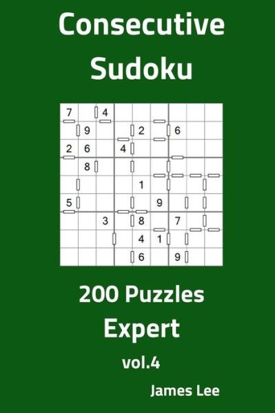 Cover for James Lee · Consecutive Sudoku Puzzles - Expert 200 Vol. 4 (Taschenbuch) (2018)
