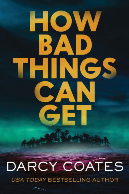 Cover for Darcy Coates · How Bad Things Can Get (Paperback Book) (2025)