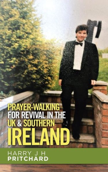 Cover for Harry J H Pritchard · Prayer-Walking for Revival in the Uk &amp; Southern Ireland (Paperback Book) (2019)