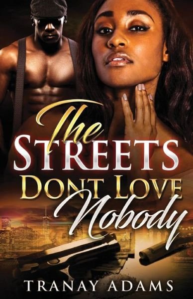 Cover for Tranay Adams · The Streets Don't Love Nobody (Paperback Bog) (2018)