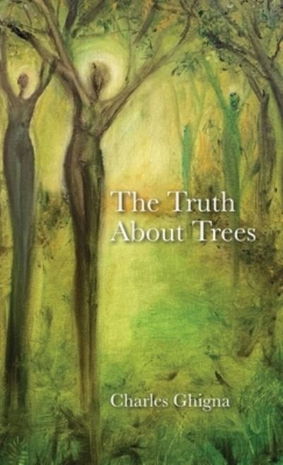 Cover for Charles Ghigna · The Truth About Trees (Inbunden Bok) (2021)