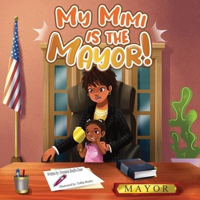My Mimi Is the Mayor - Veronica Smith-Creer - Books - Truth Publications, LLC - 9781736611265 - December 18, 2022