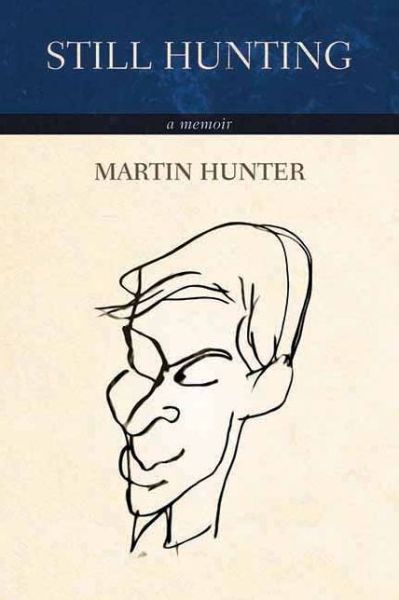 Cover for Martin Hunter · Still Hunting: a Memoir (Paperback Book) (2013)