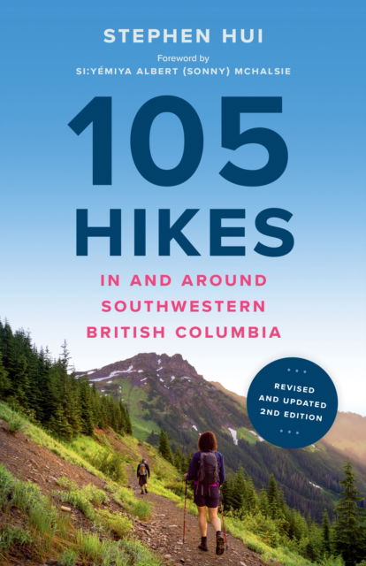 Cover for Stephen Hui · 105 Hikes in and Around Southwestern British Columbia, 2nd edition (Paperback Book) [2nd edition] (2025)