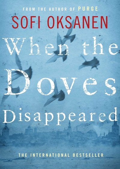 Cover for Sofi Oksanen · When the Doves Disappeared (Paperback Bog) [Open Market edition] (2015)