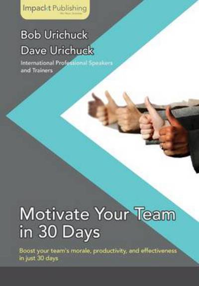 Cover for Bob Urichuck · Motivate Your Team in 30 Days (Paperback Book) (2014)