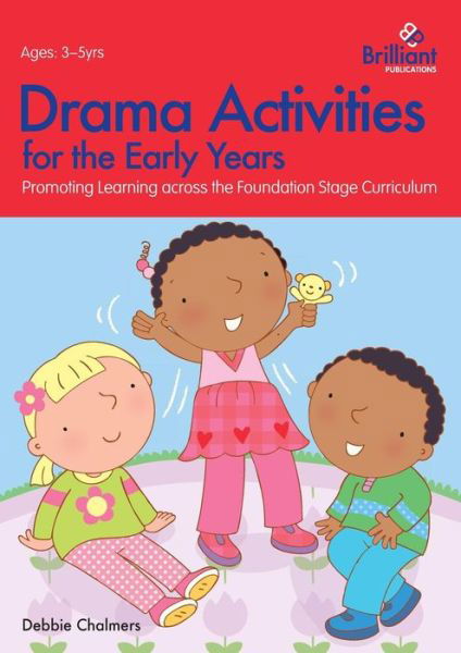 Cover for Debbie Chalmers · Drama Activities for the Early Years: Promoting Learning across the Foundation Curriculum (Paperback Book) (2013)