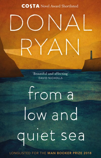 From a Low and Quiet Sea: From the Number 1 bestselling author of STRANGE FLOWERS - Donal Ryan - Böcker - Transworld Publishers Ltd - 9781784160265 - 21 mars 2019