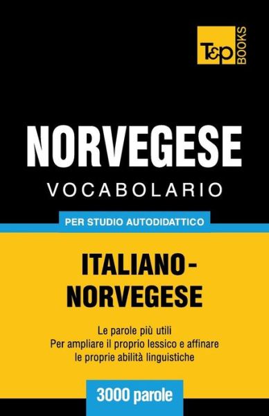 Cover for Andrey Taranov · Vocabolario Italiano-norvegese Per Studio Autodidattico - 3000 Parole (Paperback Book) (2014)