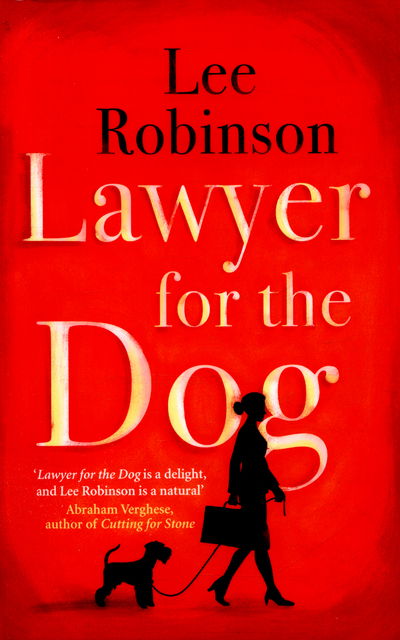 Cover for Lee Robinson · Lawyer for the Dog: A charming and heart-warming story of Woman's Best Friend (Paperback Book) (2016)