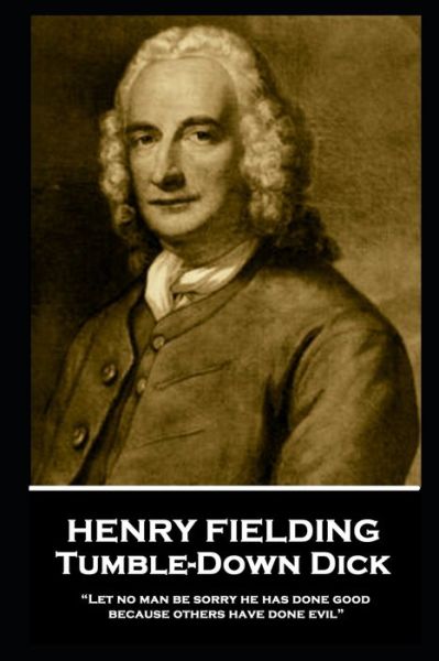 Henry Fielding - Tumble-Down Dick - Henry Fielding - Livros - Stage Door - 9781787804265 - 6 de setembro de 2019