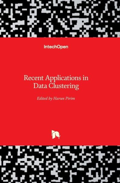Recent Applications in Data Clustering - Harun Pirim - Books - Intechopen - 9781789235265 - August 1, 2018