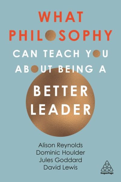 Cover for Alison Reynolds · What Philosophy Can Teach You About Being a Better Leader (Hardcover Book) (2019)