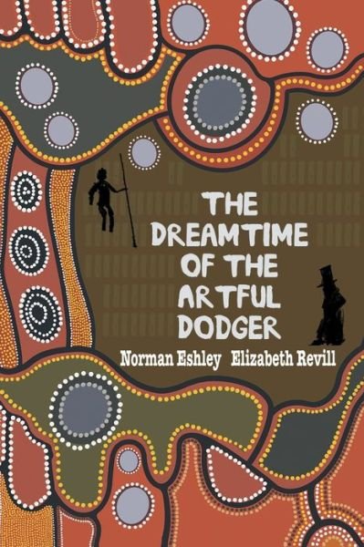 Cover for Norman Eshley · The Dreamtime of the Artful Dodger (Paperback Book) (2021)