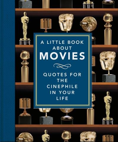 A Little Book About Movies: Quotes for the Cinephile in Your Life - Orange Hippo! - Bücher - Headline Publishing Group - 9781800693265 - 15. September 2022