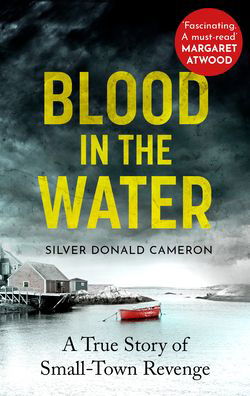 Cover for Silver Donald Cameron · Blood in the Water: A true story of small-town revenge (Paperback Bog) (2022)