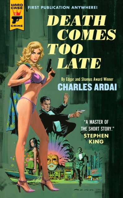 Cover for Charles Ardai · Death Comes Too Late - Hard Case Crime (Paperback Book) (2024)