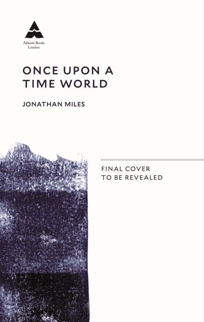 Cover for Jonathan Miles · Once Upon a Time World: The Dark and Sparkling Story of the French Riviera (Pocketbok) (2023)