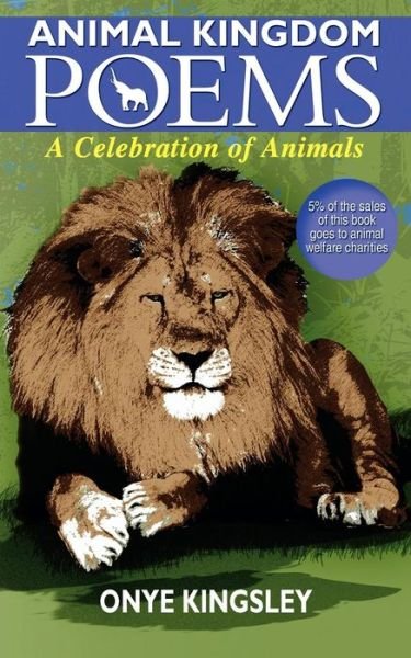 Animal Kingdom Poems - Onye Kingsley - Boeken - Athena Press - 9781844013265 - 10 september 2004