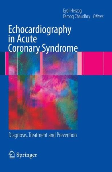 Cover for Eyal Herzog · Echocardiography in Acute Coronary Syndrome: Diagnosis, Treatment and Prevention (Taschenbuch) [2009 edition] (2009)
