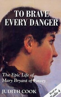 Cover for Judith Cook · To Brave Every Danger: Epic Life of Mary Bryant of Fowey (Paperback Book) [New edition] (1999)