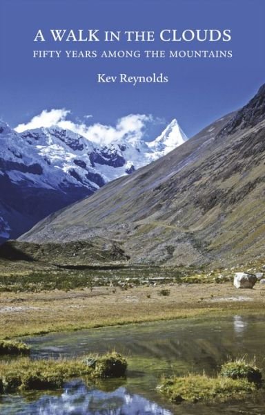 Cover for Kev Reynolds · A Walk in the Clouds: 75 short stories of adventures among the mountains of the world (Taschenbuch) (2013)