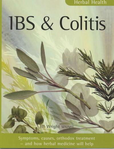 Cover for Jill Wright · IBS and Colitis: Symptoms, Causes, Orthodox Treatment - And How Herbal Medicine Will Help - Herbal Health S. (Paperback Book) (2001)