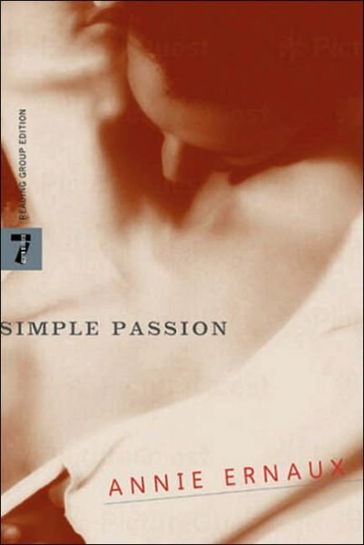 Cover for Annie Ernaux · Simple Passion (Bound Book) (1996)