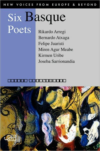 Cover for Bernardo Atxaga · Six Basque Poets - New Voices from Europe (obsolete) (Paperback Book) (2007)