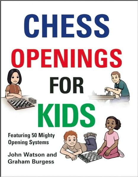 Chess Openings for Kids - John Watson - Książki - Gambit Publications Ltd - 9781906454265 - 26 kwietnia 2011