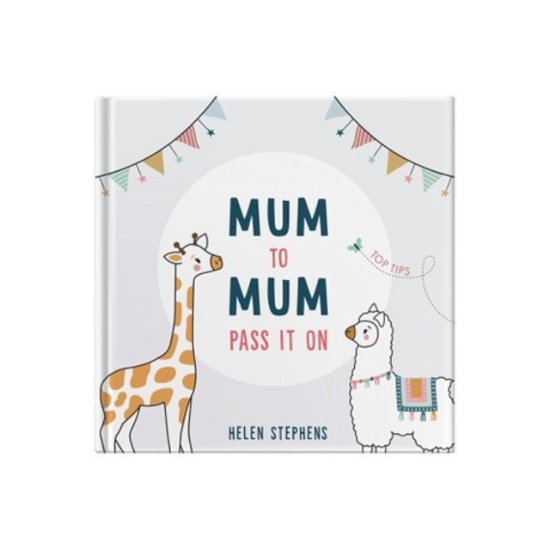 Cover for Helen Stephens · Mum To Mum Pass It On: The perfect gift of top tips for new mums &amp; mums-to-be (Hardcover Book) (2023)
