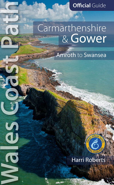 Cover for Harri Roberts · Carmarthen Bay &amp; Gower: Wales Coast Path Official Guide: Tenby to Swansea (Paperback Book) [UK edition] (2015)