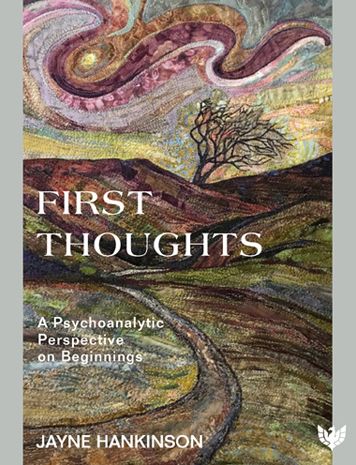 Cover for Jayne Hankinson · First Thoughts: A Psychoanalytic Perspective on Beginnings (Paperback Book) (2021)