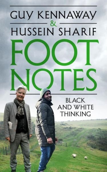 Cover for Guy Kennaway · Foot Notes: Black and White Thinking (Hardcover Book) (2021)