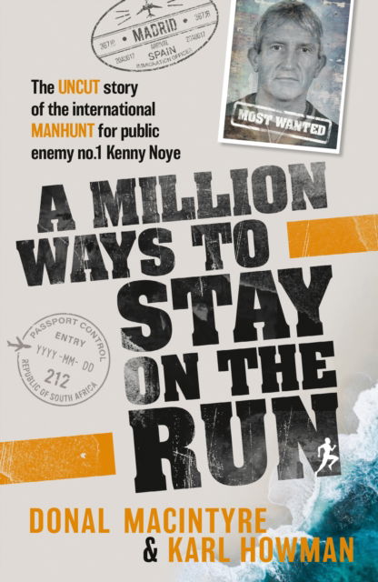 Cover for Donal MacIntyre · A Million Ways to Stay on the Run: The uncut story of the international manhunt for public enemy no.1 Kenny Noye (Pocketbok) (2023)