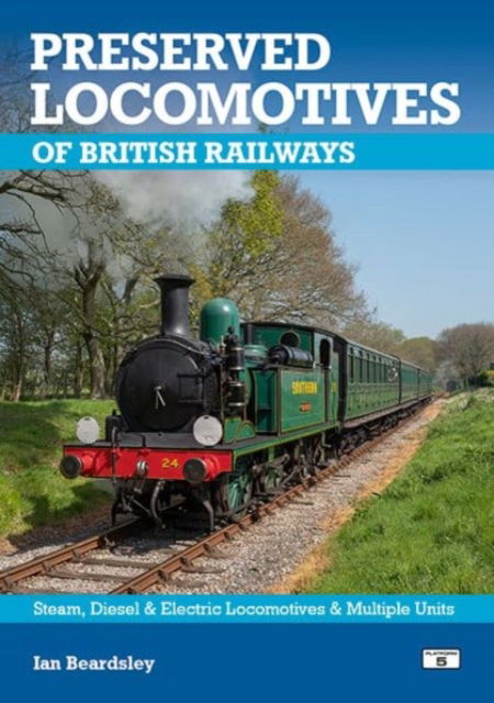 Cover for Ian Beardsley · Preserved Locomotives of British Railways 21st Edition (Taschenbuch) [21 New edition] (2024)