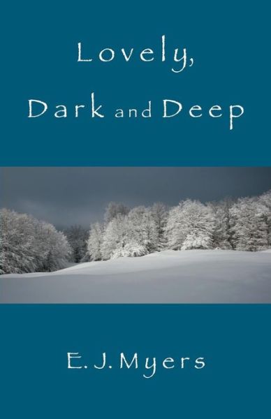 Cover for Edward Myers · Lovely, Dark and Deep (Paperback Book) (2017)