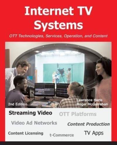 Cover for Lawrence Harte · Internet TV Systems : OTT Technologies, Services, Operation, and Content (Paperback Bog) (2016)