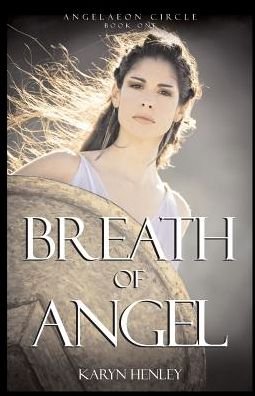 Cover for Karyn Henley · Breath of Angel A Novel (Paperback Book) (2016)