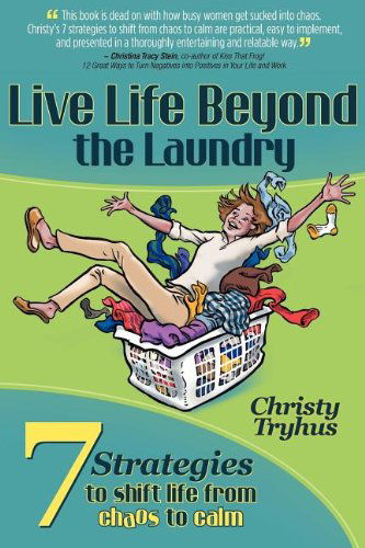 Cover for Christy Tryhus · Live Life Beyond the Laundry (Paperback Book) (2012)